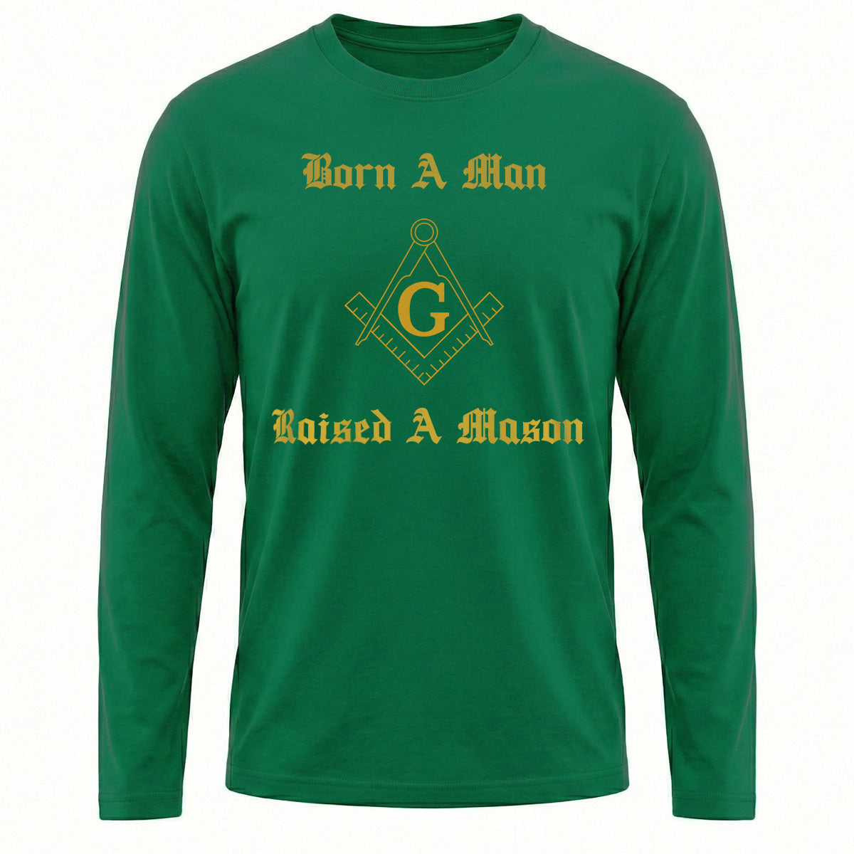 Born A Man Raised A Mason Long Sleeve