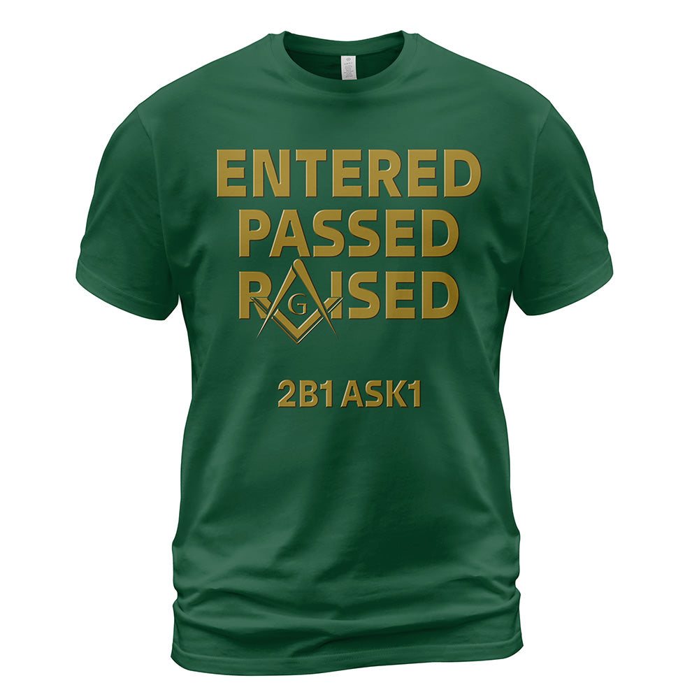 Entered Passed Raised T-Shirt
