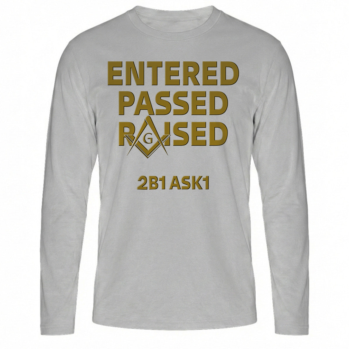 Entered Passed Raised Long Sleeve