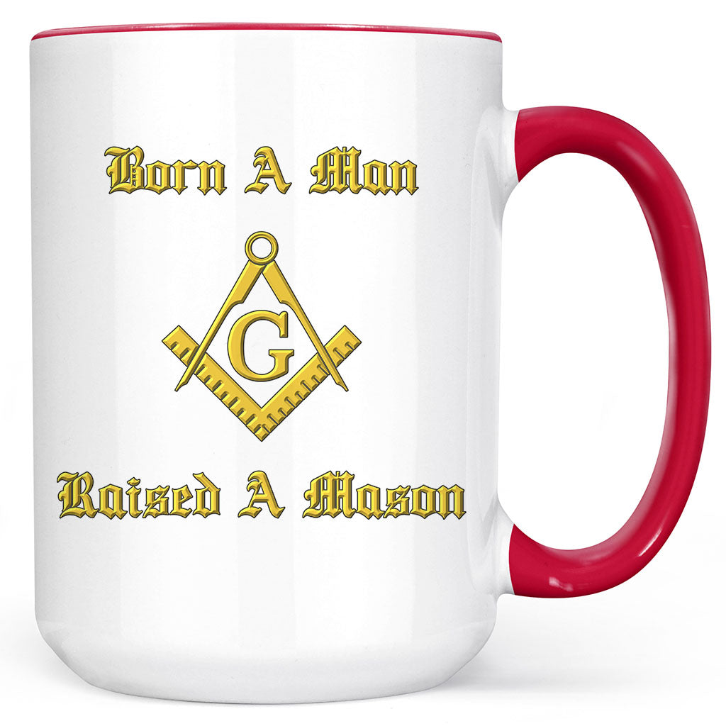 Born A Man Raised A Mason Mug