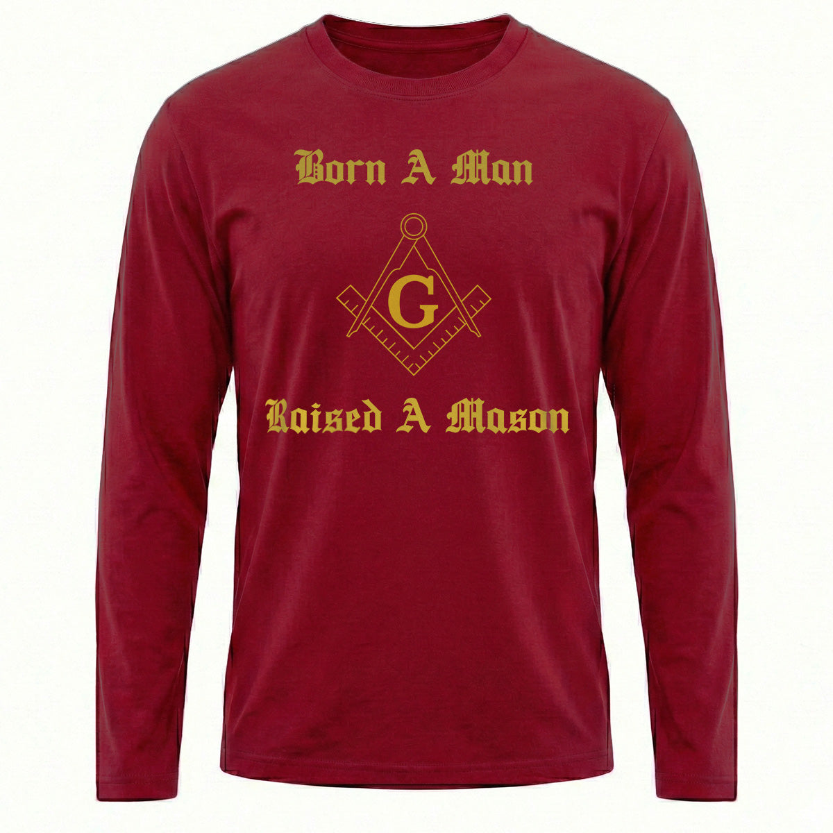 Born A Man Raised A Mason Long Sleeve