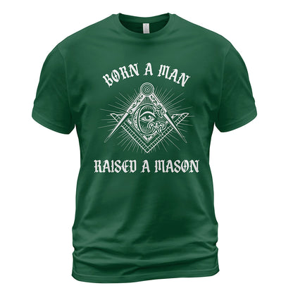 Born A Man Raised A Mason Shirt