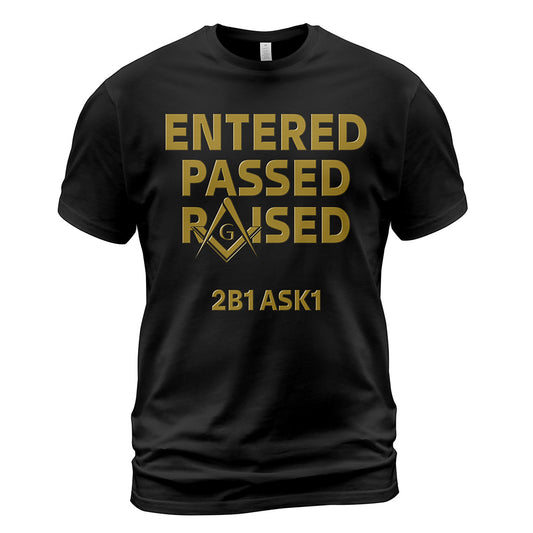 Entered Passed Raised T-Shirt