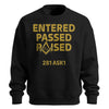 Entered Passed Raised sweatshirt