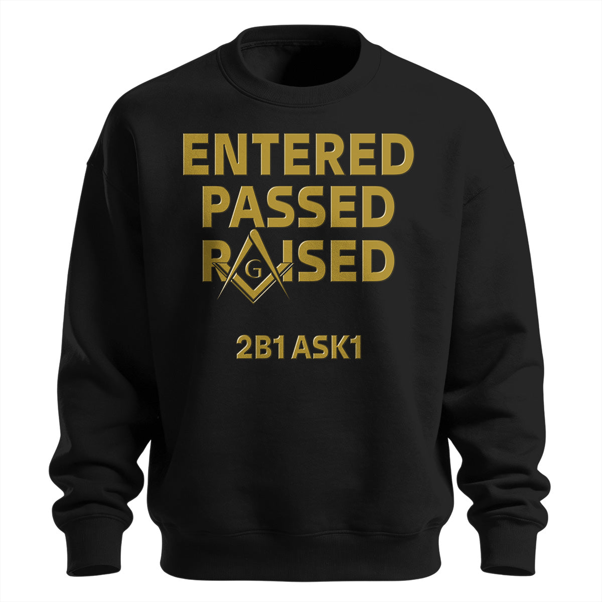 Entered Passed Raised sweatshirt