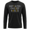 Initiated Passed Raised Long Sleeve