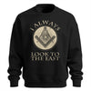 I Always Look To The East Sweatshirt