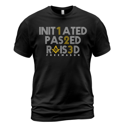 Initiated Passed Raised T-Shirt