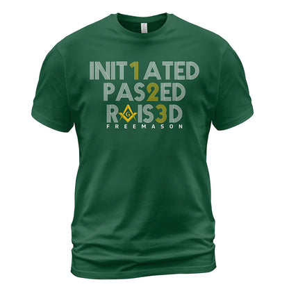 Initiated Passed Raised T-Shirt