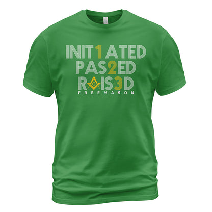 Initiated Passed Raised T-Shirt
