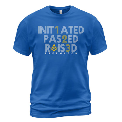 Initiated Passed Raised T-Shirt