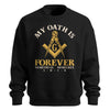 My Oath Is Forever Sweatshirt