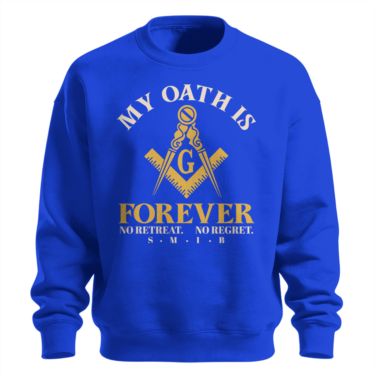 My Oath Is Forever Sweatshirt