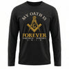 My Oath Is Forever Long Sleeve