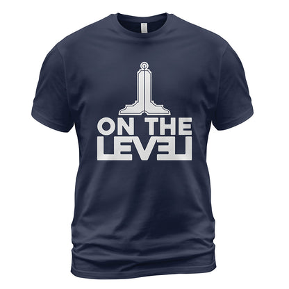 On The Level Shirt