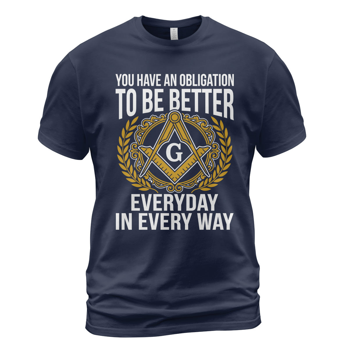 You Have An Obligation To Be Better T-Shirt