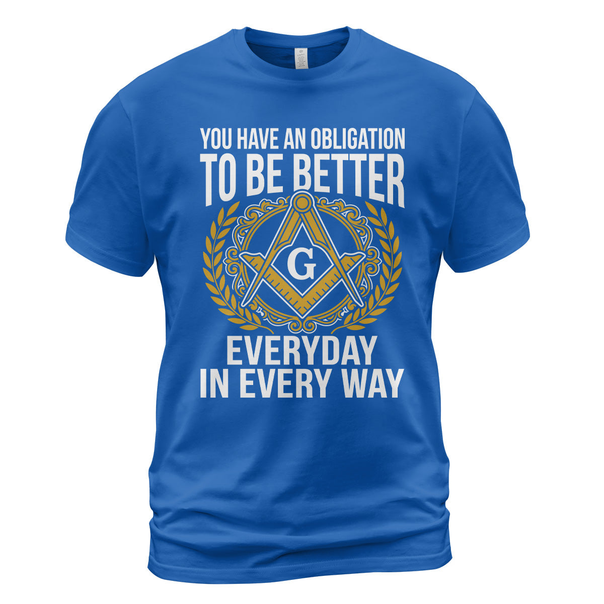You Have An Obligation To Be Better T-Shirt