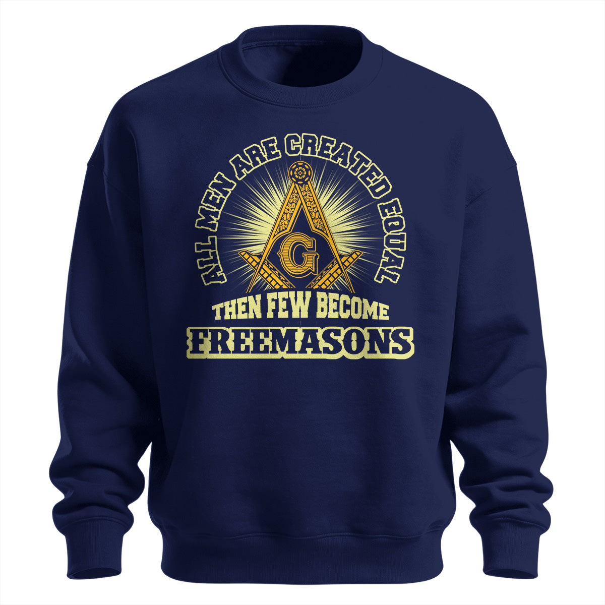 Few Become Freemasons Sweatshirt