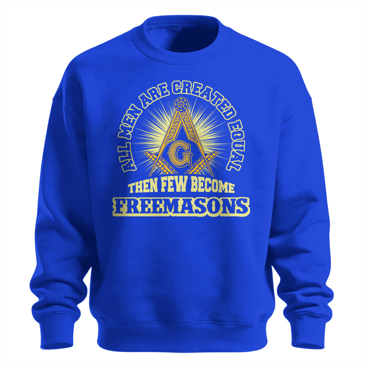 Few Become Freemasons Sweatshirt