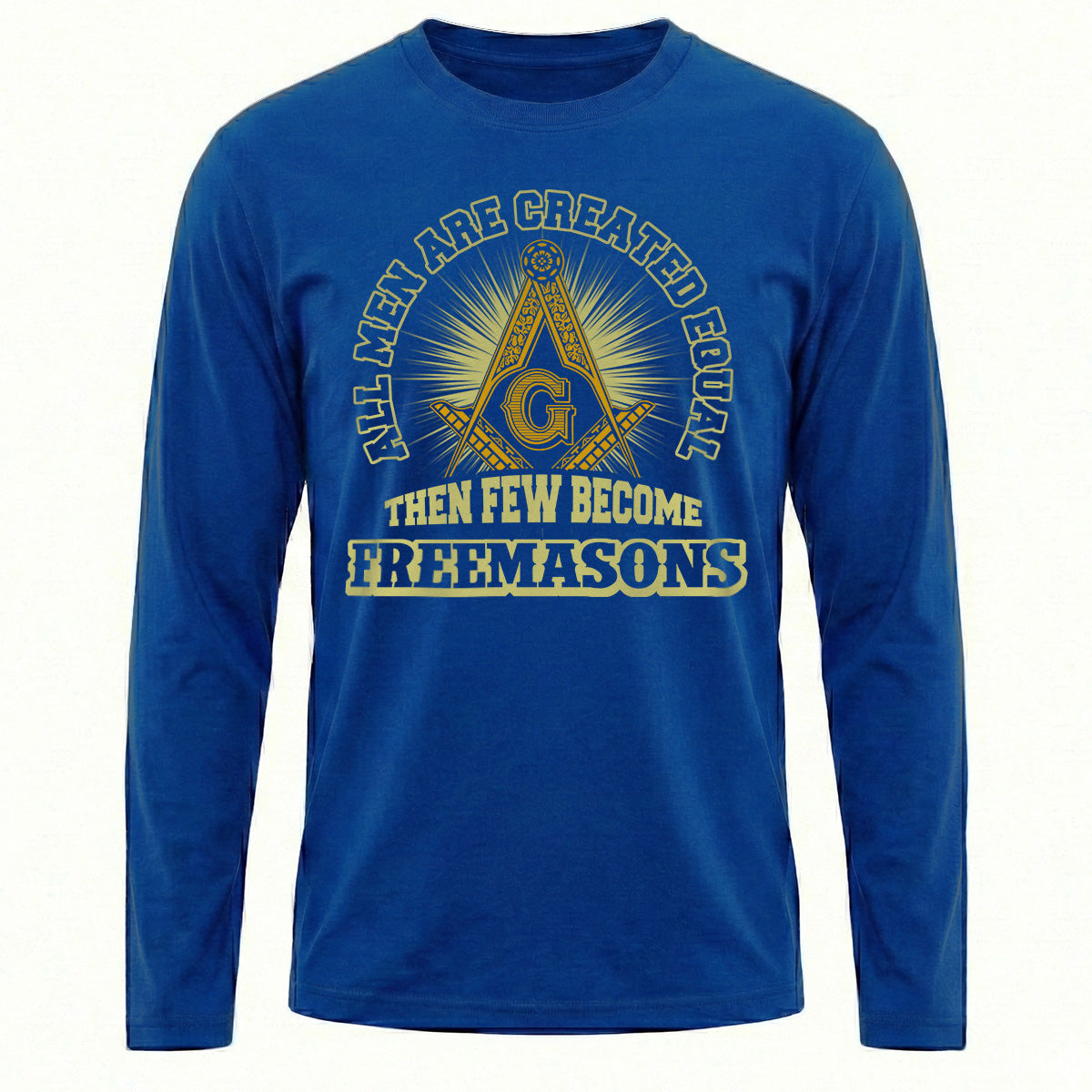 Few Become Freemasons Long Sleeve