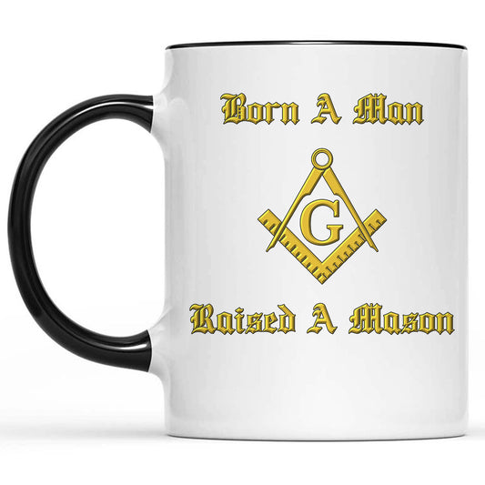 Born A Man Raised A Mason Mug