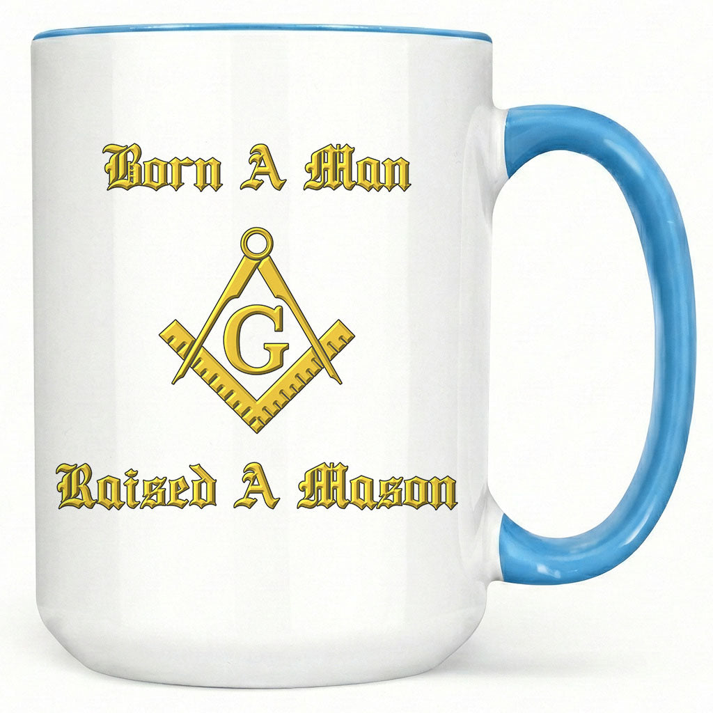Born A Man Raised A Mason Mug