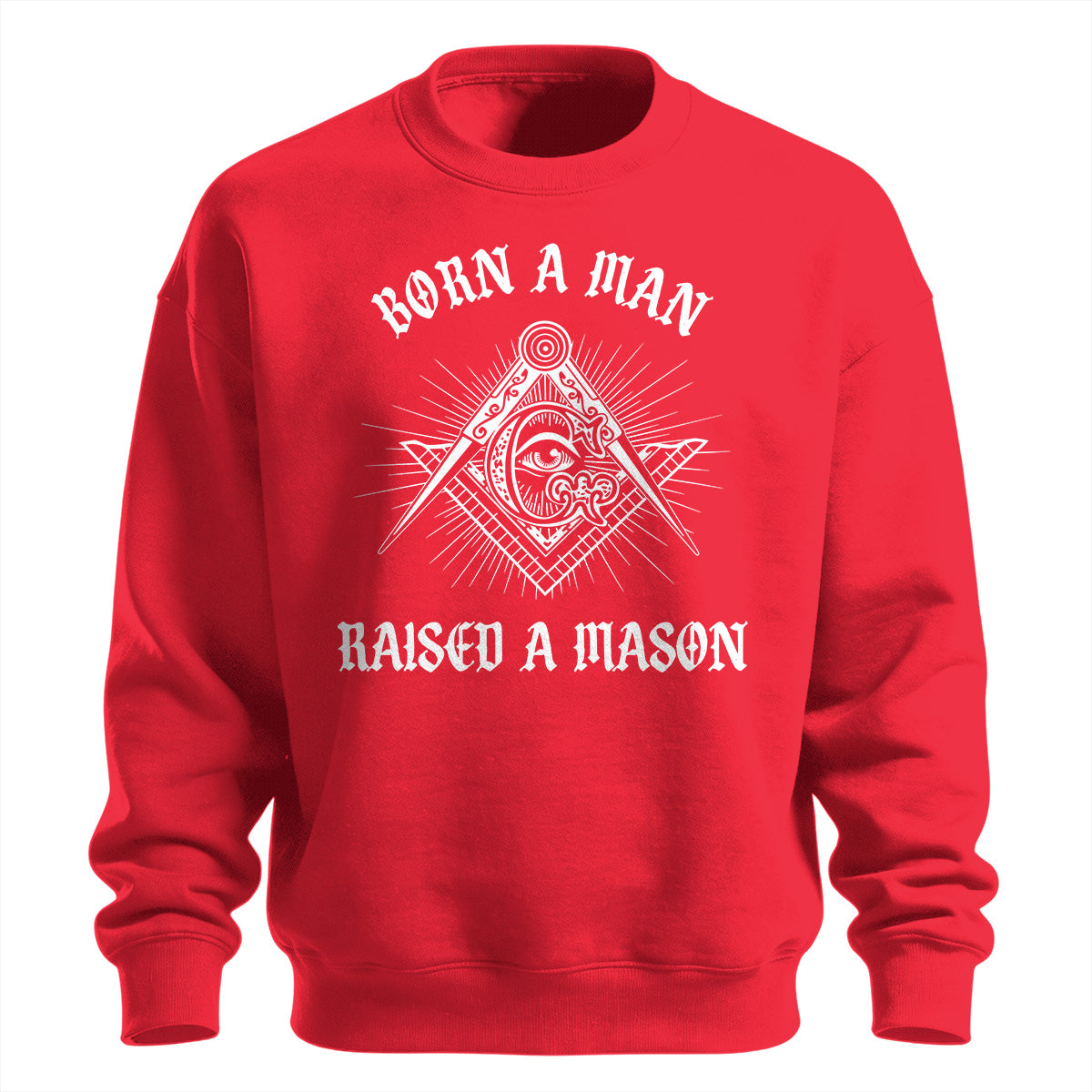 Born A Man Raised A Mason Standard Sweatshirt