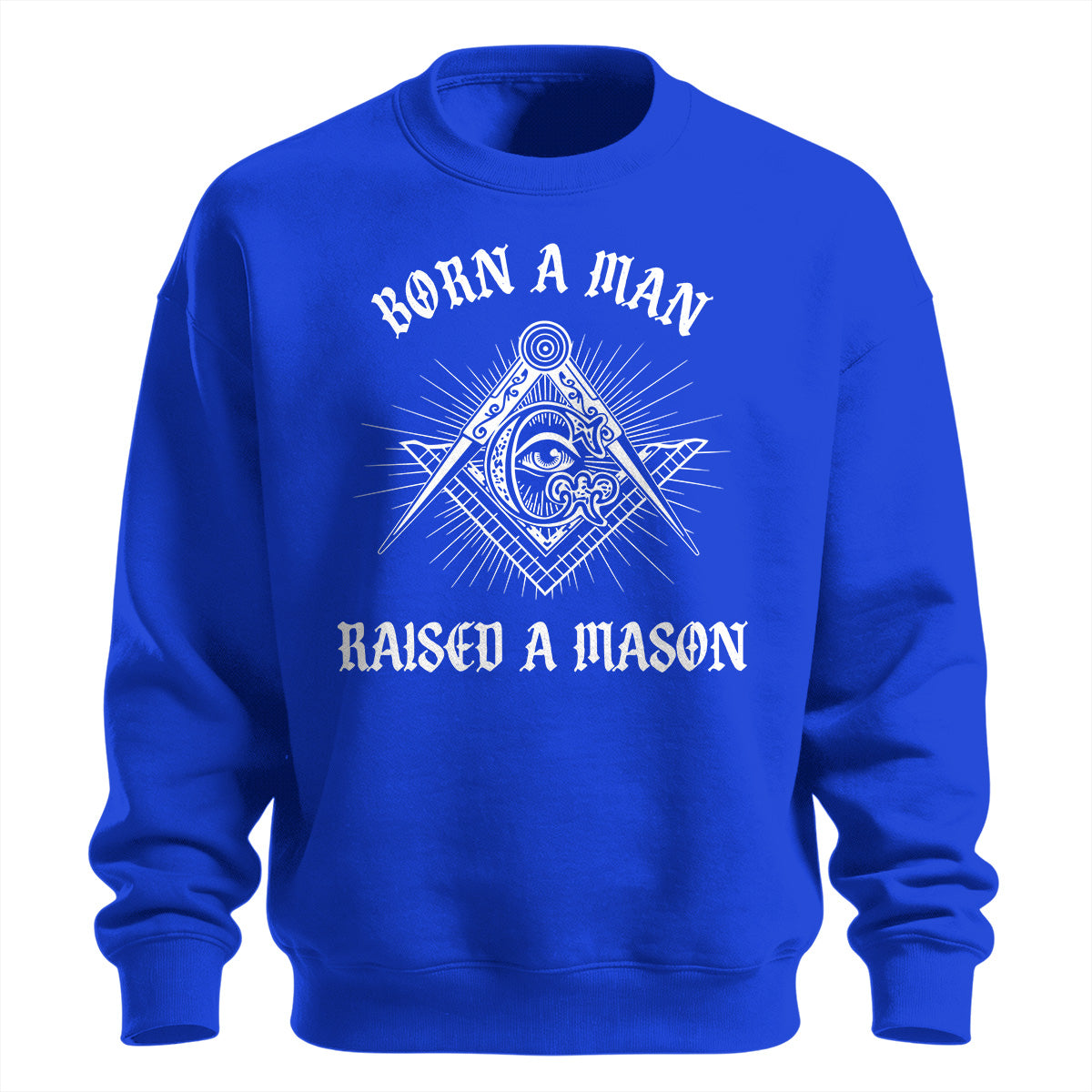 Born A Man Raised A Mason Standard Sweatshirt