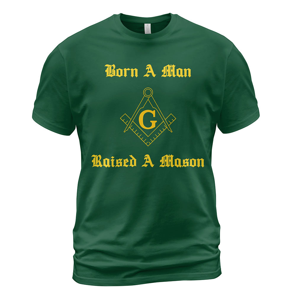 Born A Man Raised A Mason T-Shirt