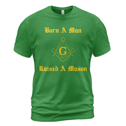 Born A Man Raised A Mason T-Shirt