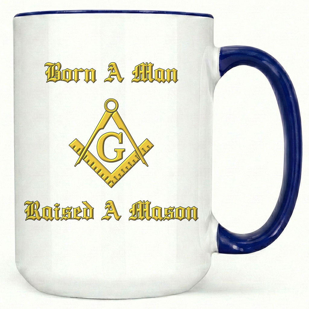 Born A Man Raised A Mason Mug