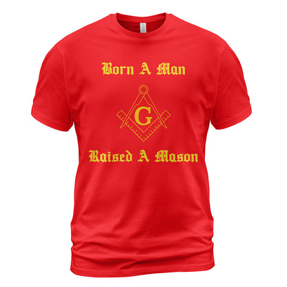 Born A Man Raised A Mason T-Shirt